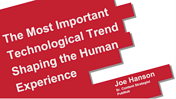 The Most Important Technological Trend Shaping the Human Experience